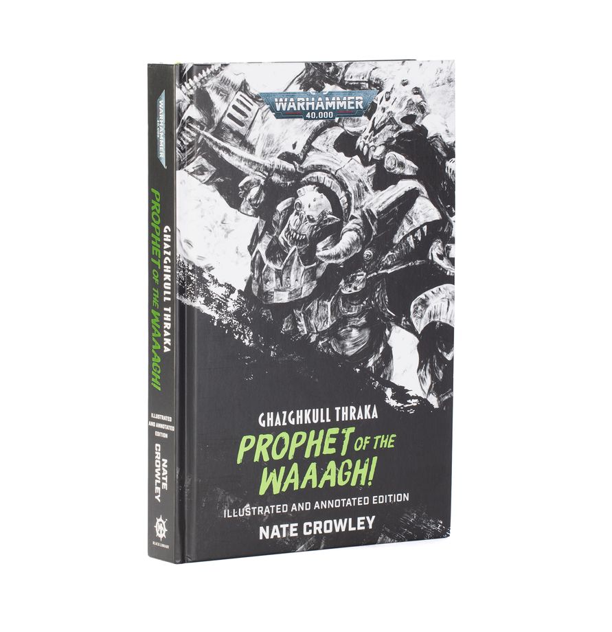 Ghazghkull Thraka: Prophet of the Waaagh! (Illustrated & Annotated Hardcover Edition) *9/5 Release*