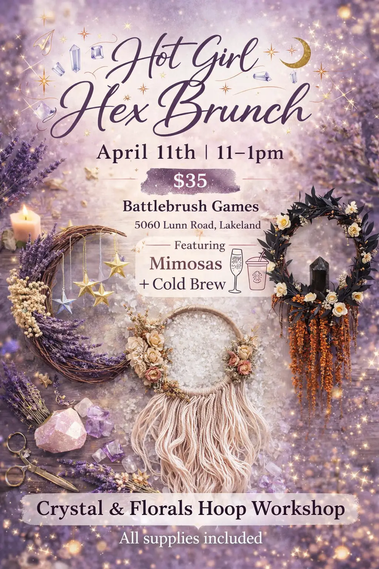 Hot Girl Hex Brunch- Ladies Event by Battlebrush Games