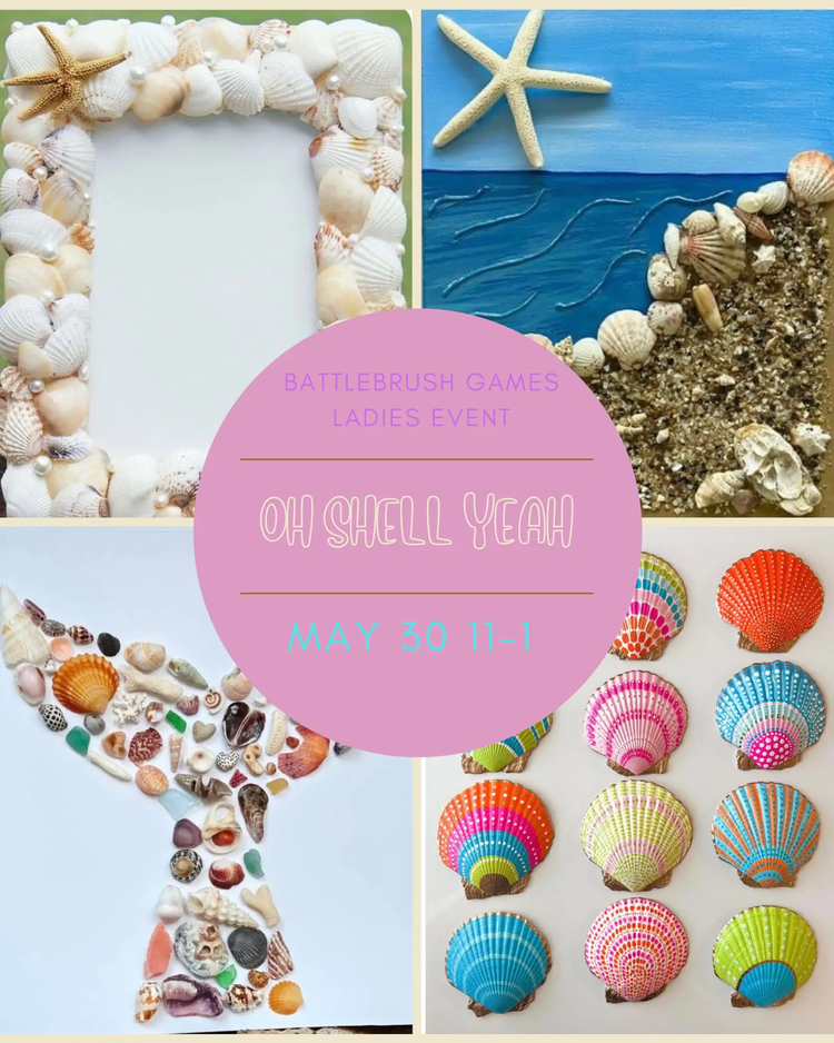 Oh Shell Yeah- A Coastal Craft Ladies Event by Battlebrush Games